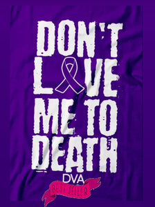 Don’t love me to death Tee